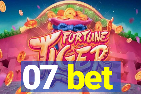 07 bet